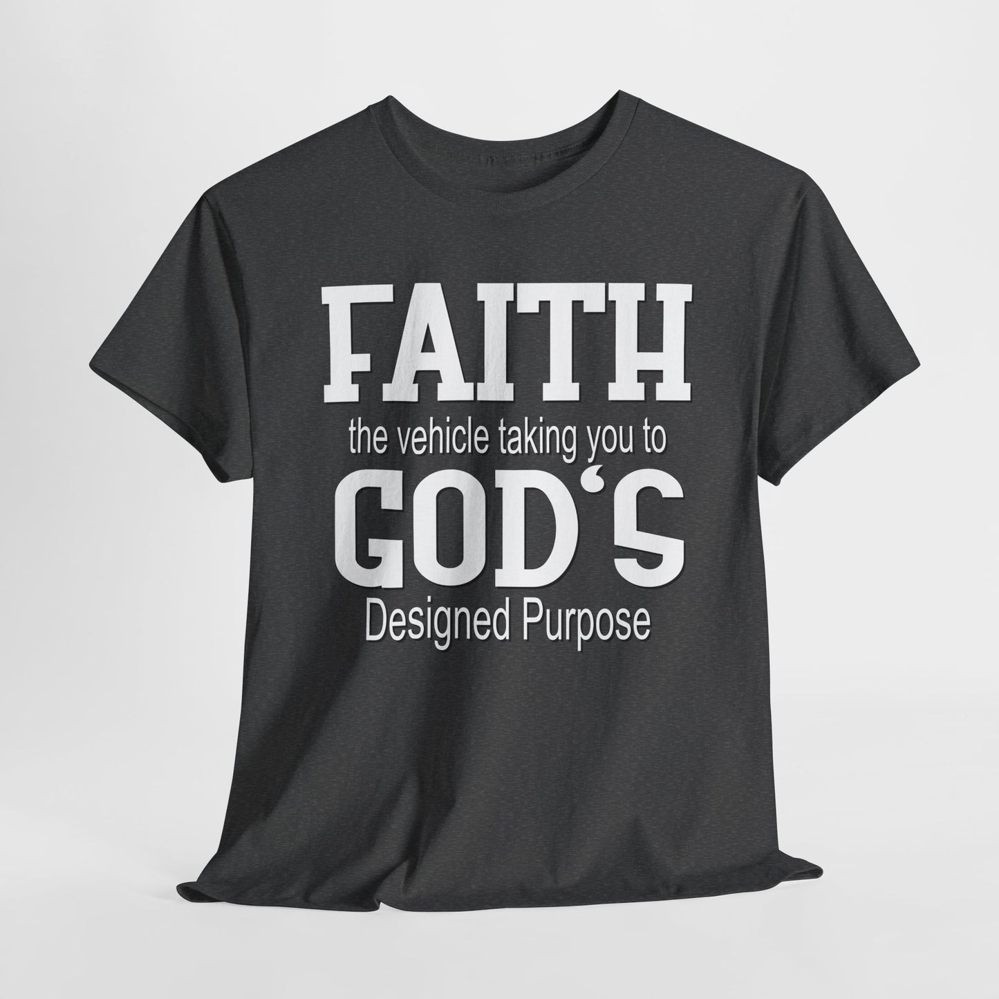 Faith is the Vehicle Tee!