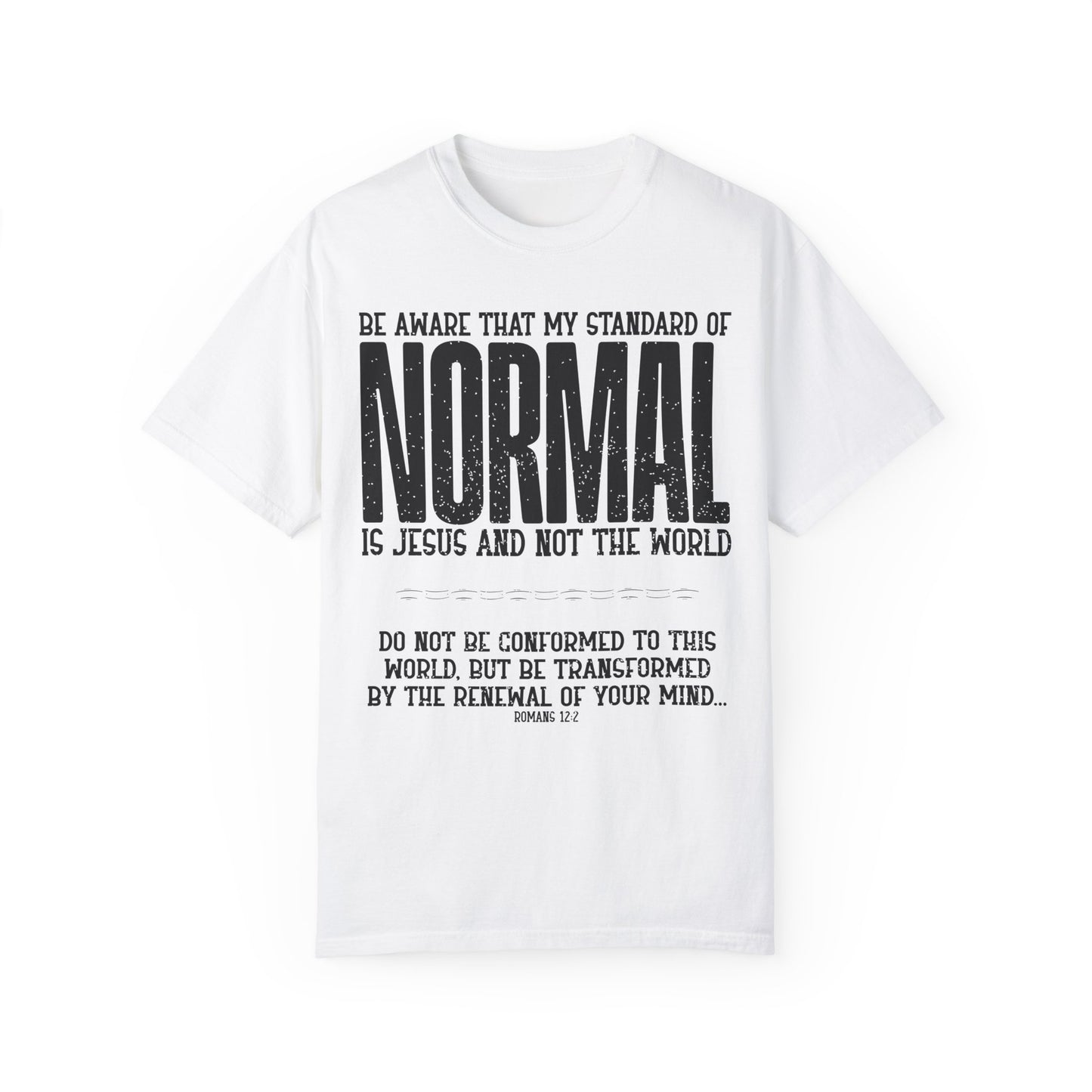 My Standard of Normal is Jesus T-shirt