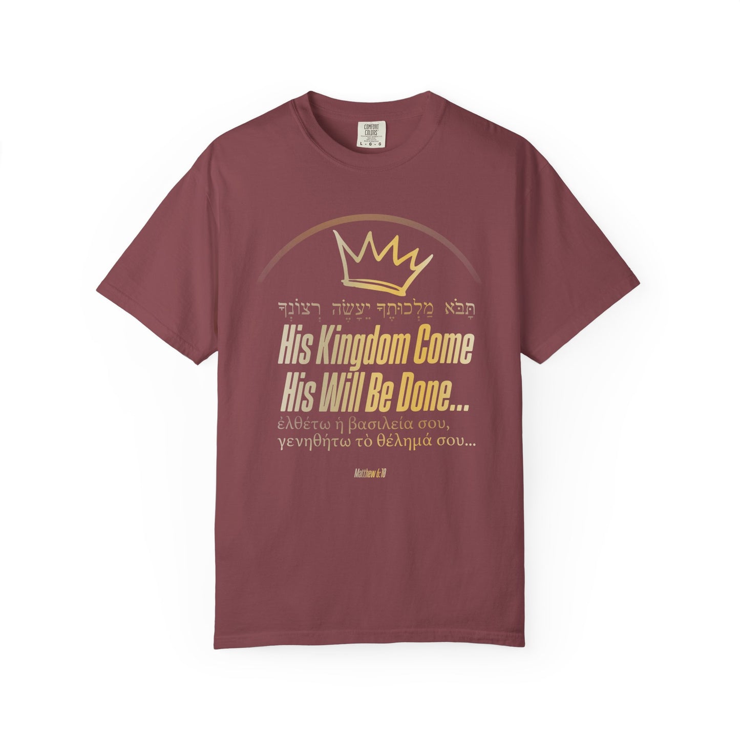 His Kingdom Come Unisex Garment-Dyed T-shirt