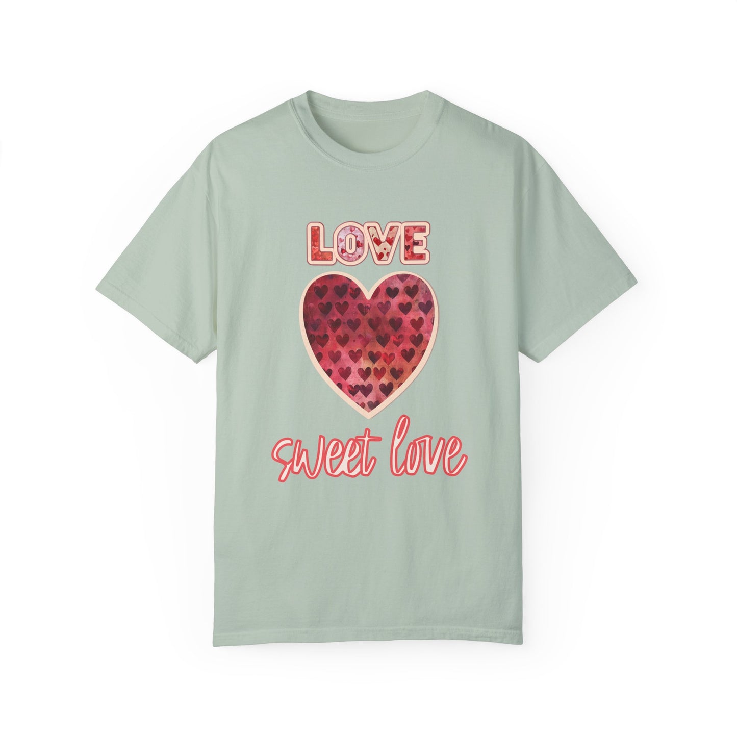 Love Sweet Love Garment-Dyed T-shirt