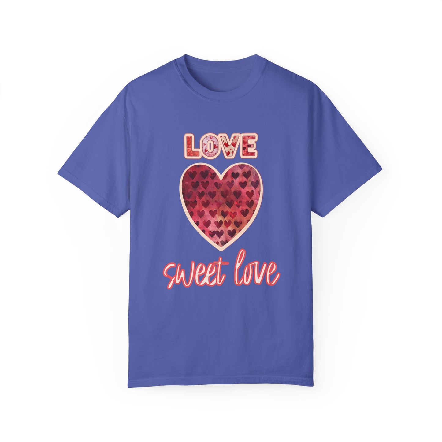 Love Sweet Love Garment-Dyed T-shirt