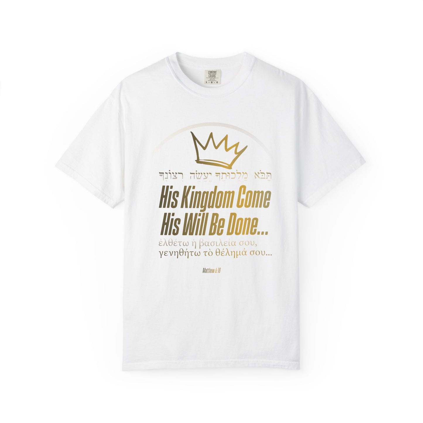 His Kingdom Come Unisex Garment-Dyed T-shirt