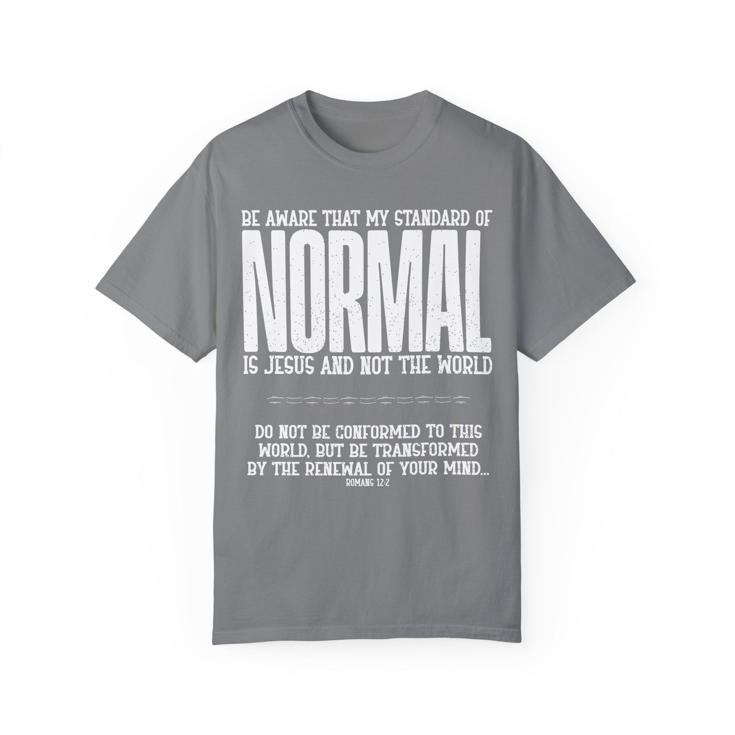 My Standard of Normal is Jesus T-shirt