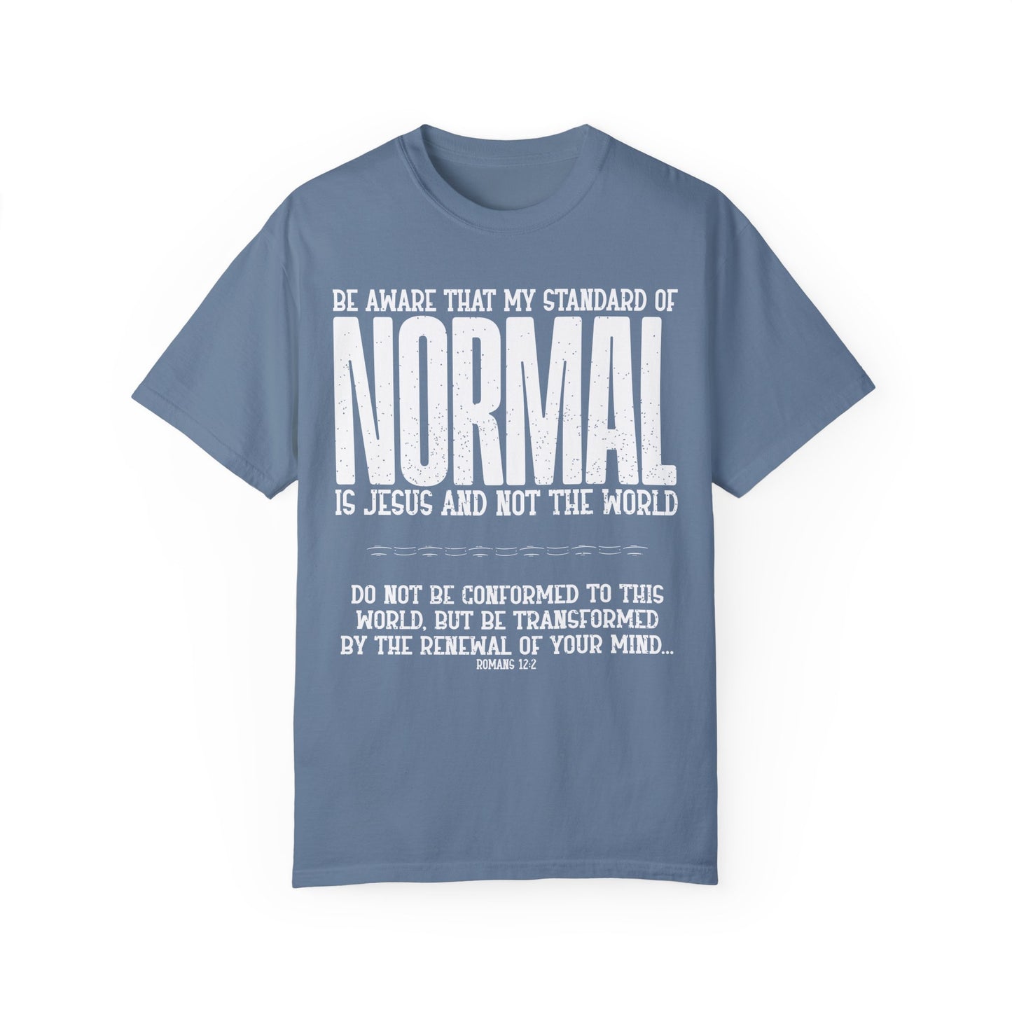 My Standard of Normal is Jesus T-shirt