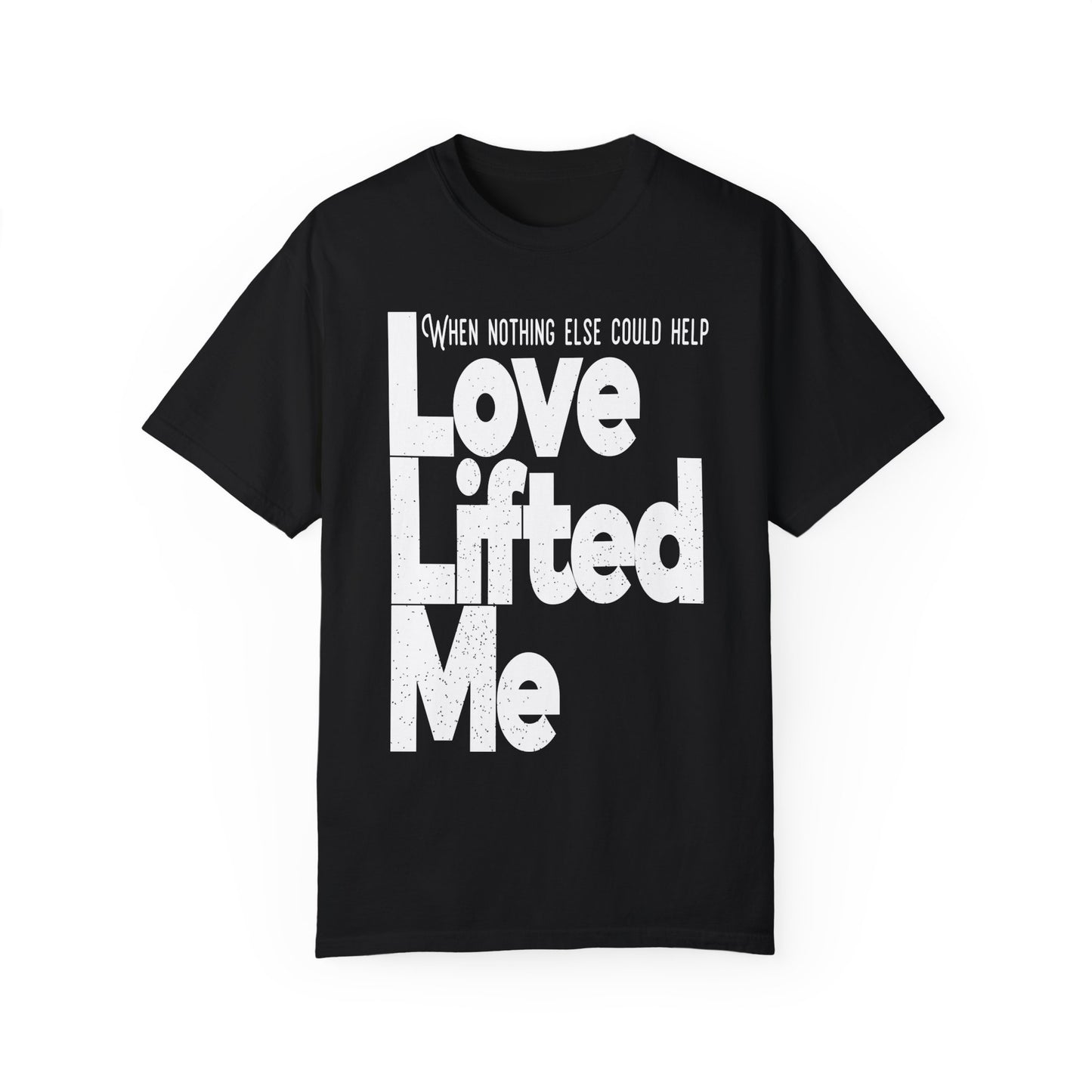 Love Lifted Me Tee