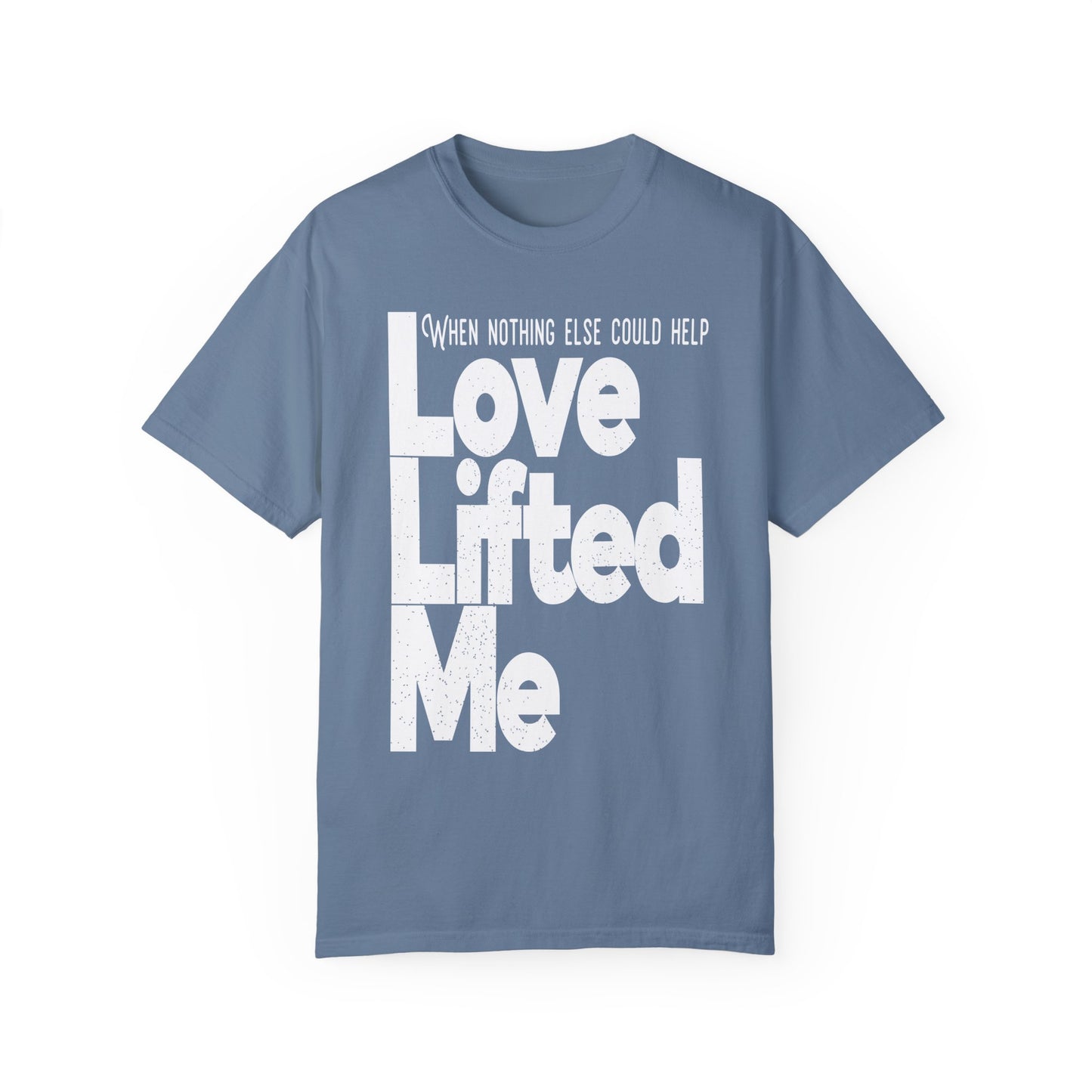 Love Lifted Me Tee