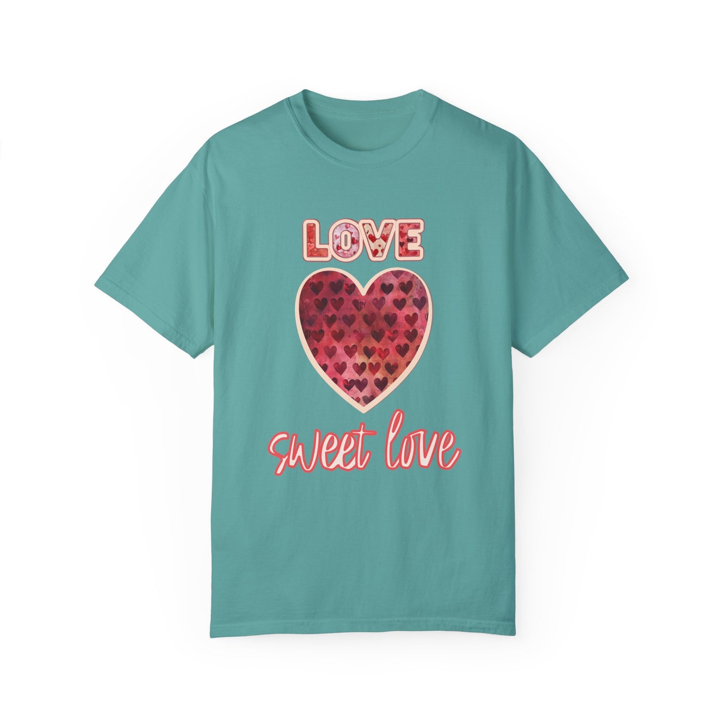 Love Sweet Love Garment-Dyed T-shirt
