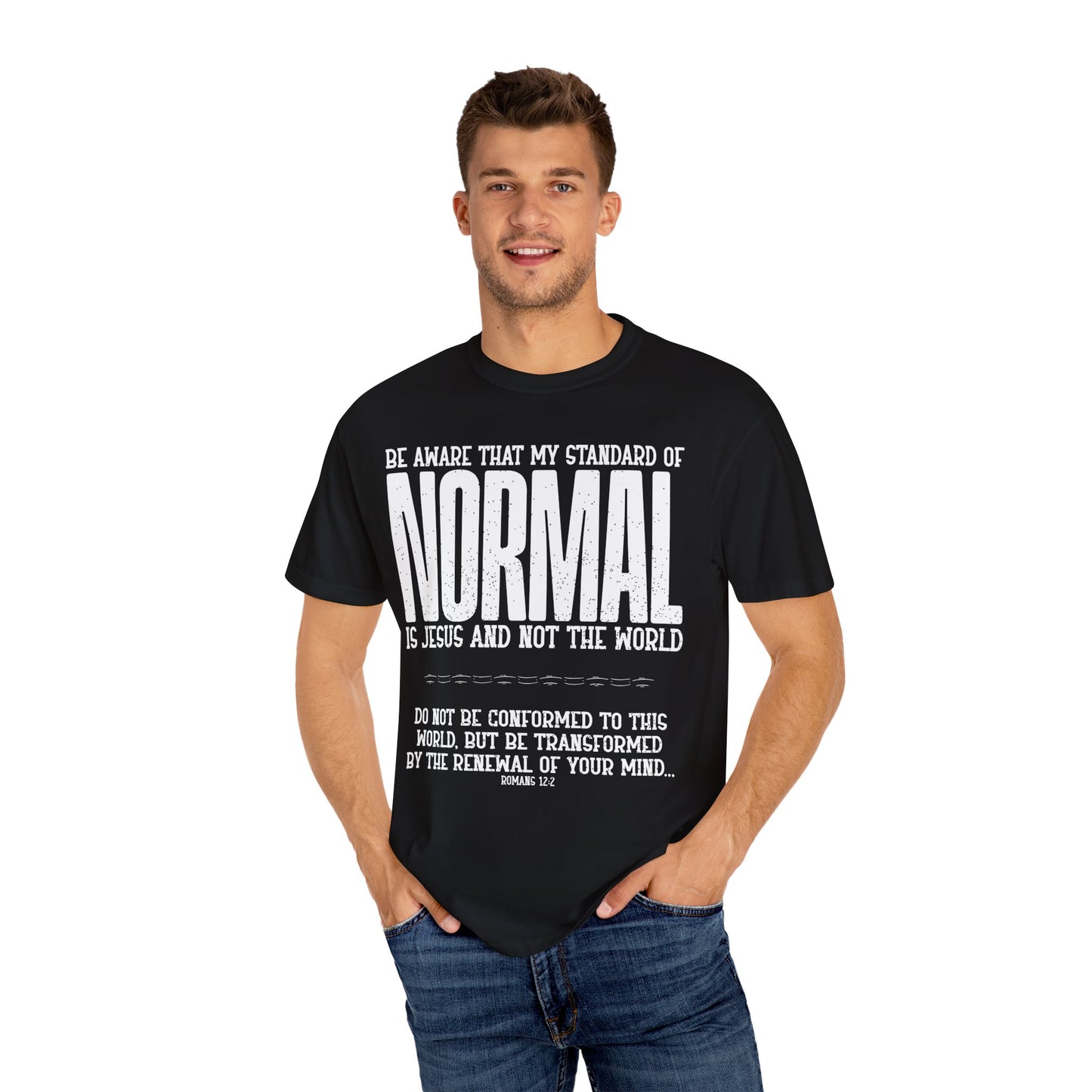 My Standard of Normal is Jesus T-shirt