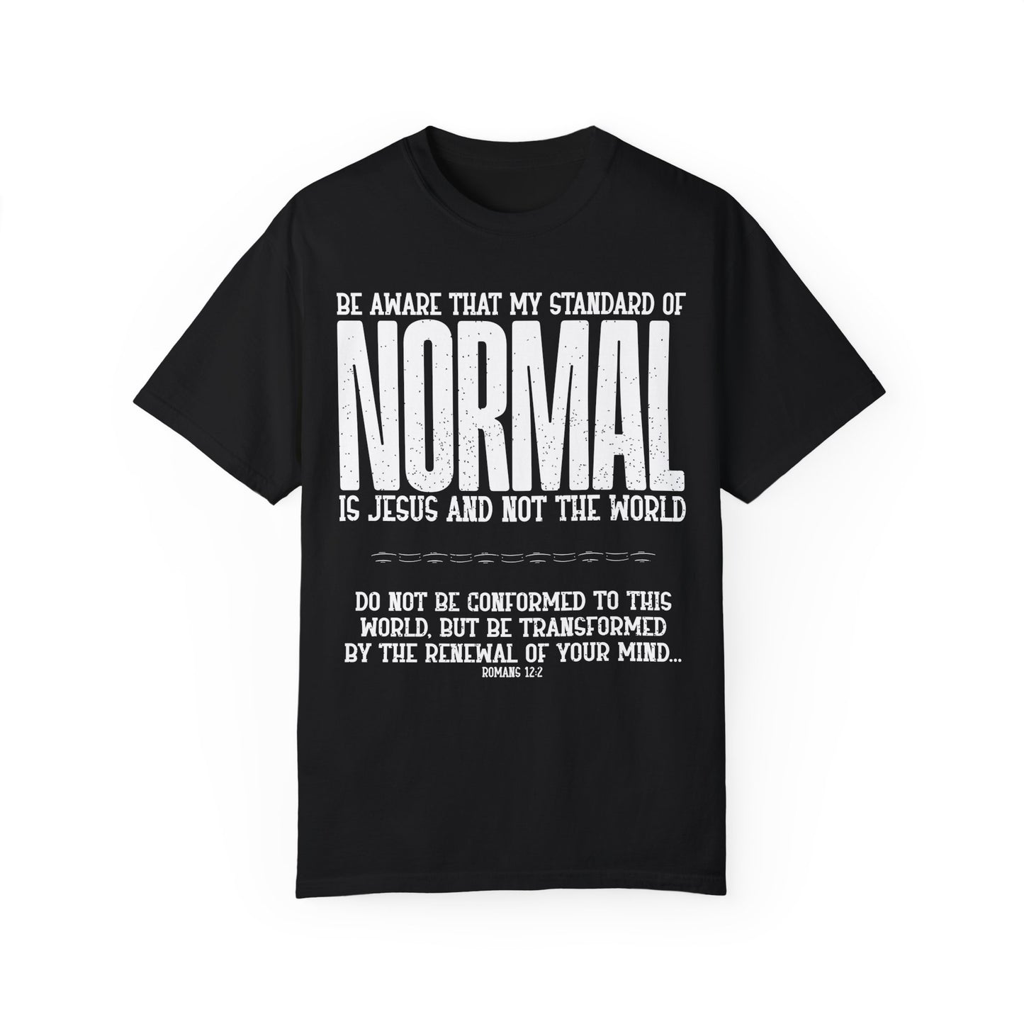 My Standard of Normal is Jesus T-shirt