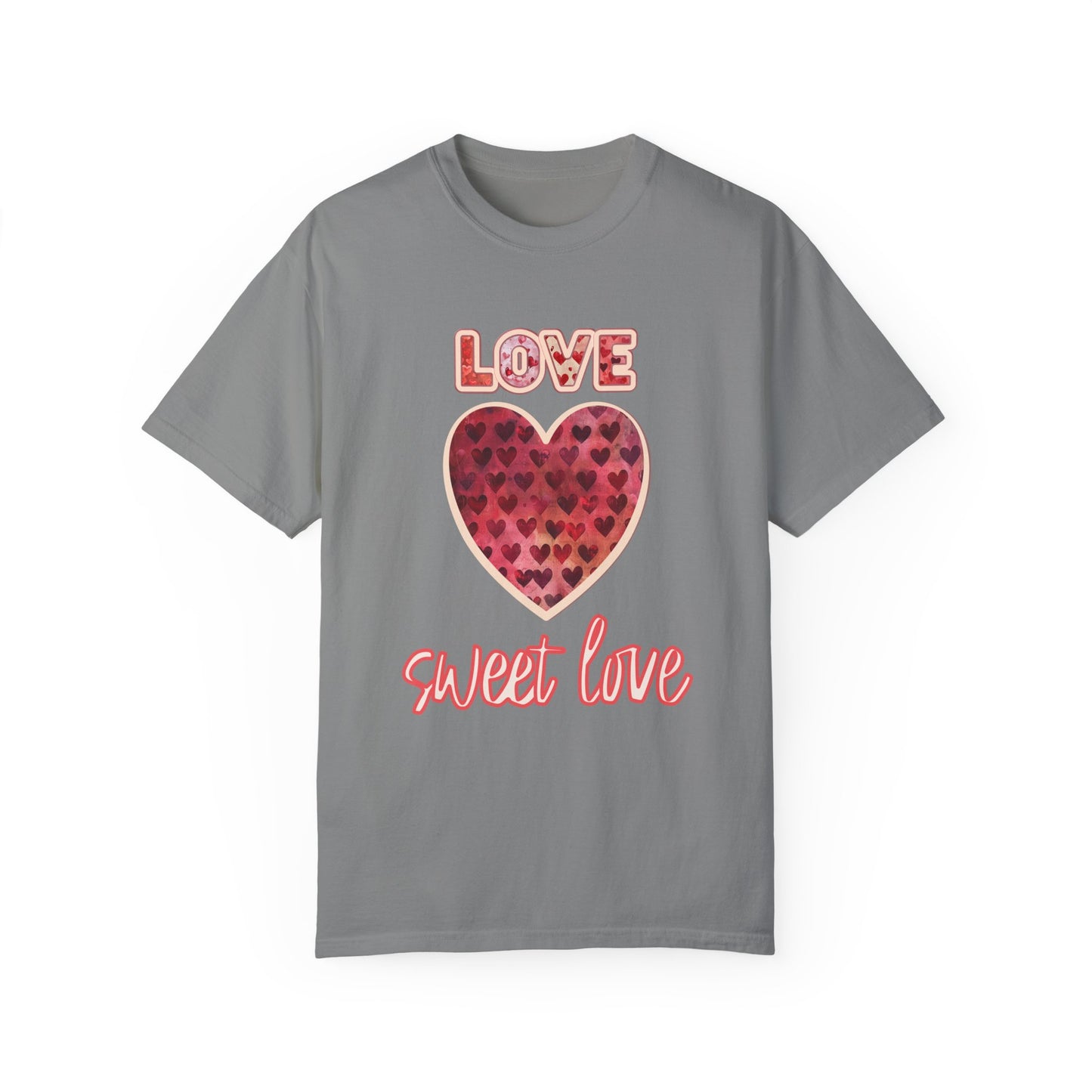 Love Sweet Love Garment-Dyed T-shirt