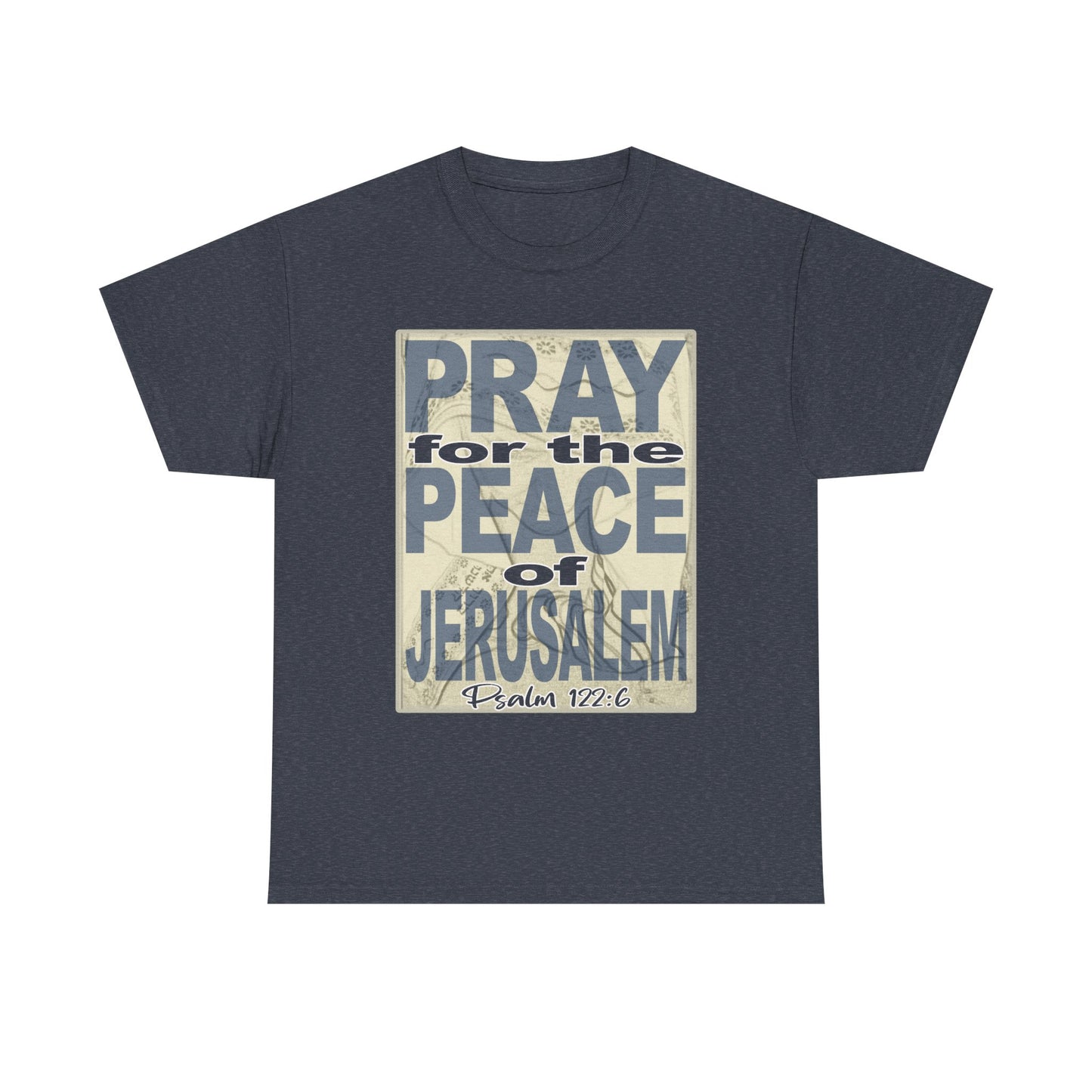 Pray for the Peace of Jerusalem Tee