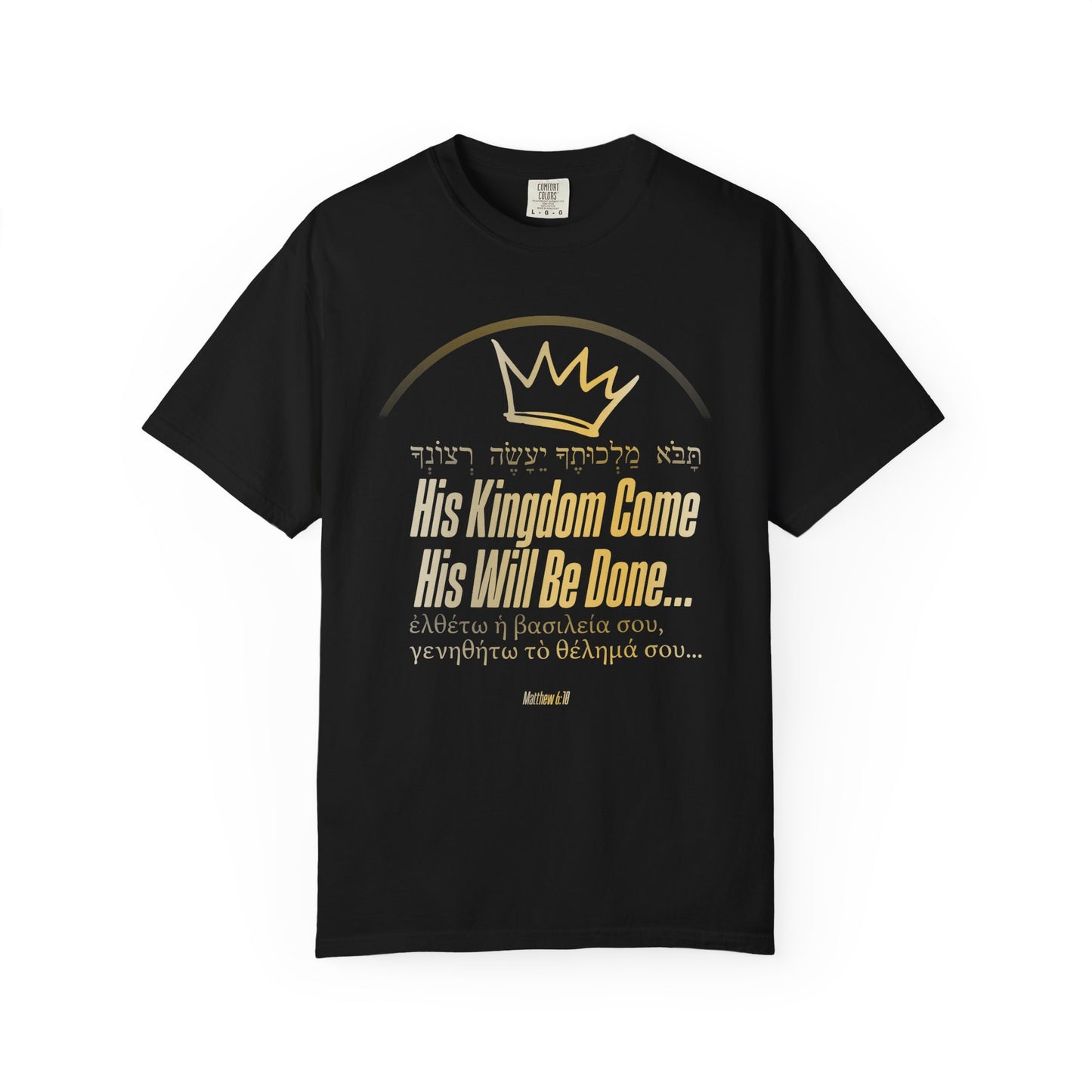 His Kingdom Come Unisex Garment-Dyed T-shirt