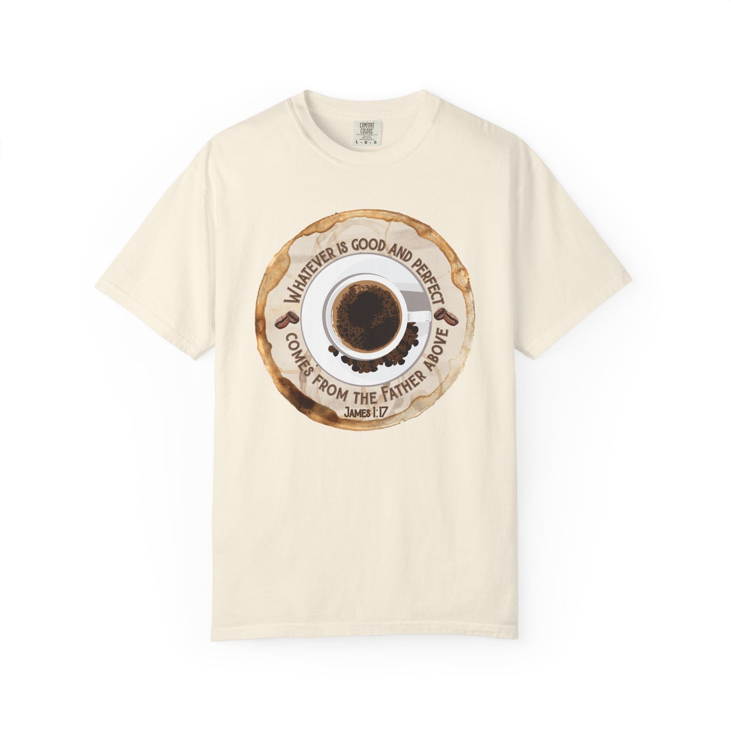 Whatever is Good and Perfect Coffee Tee