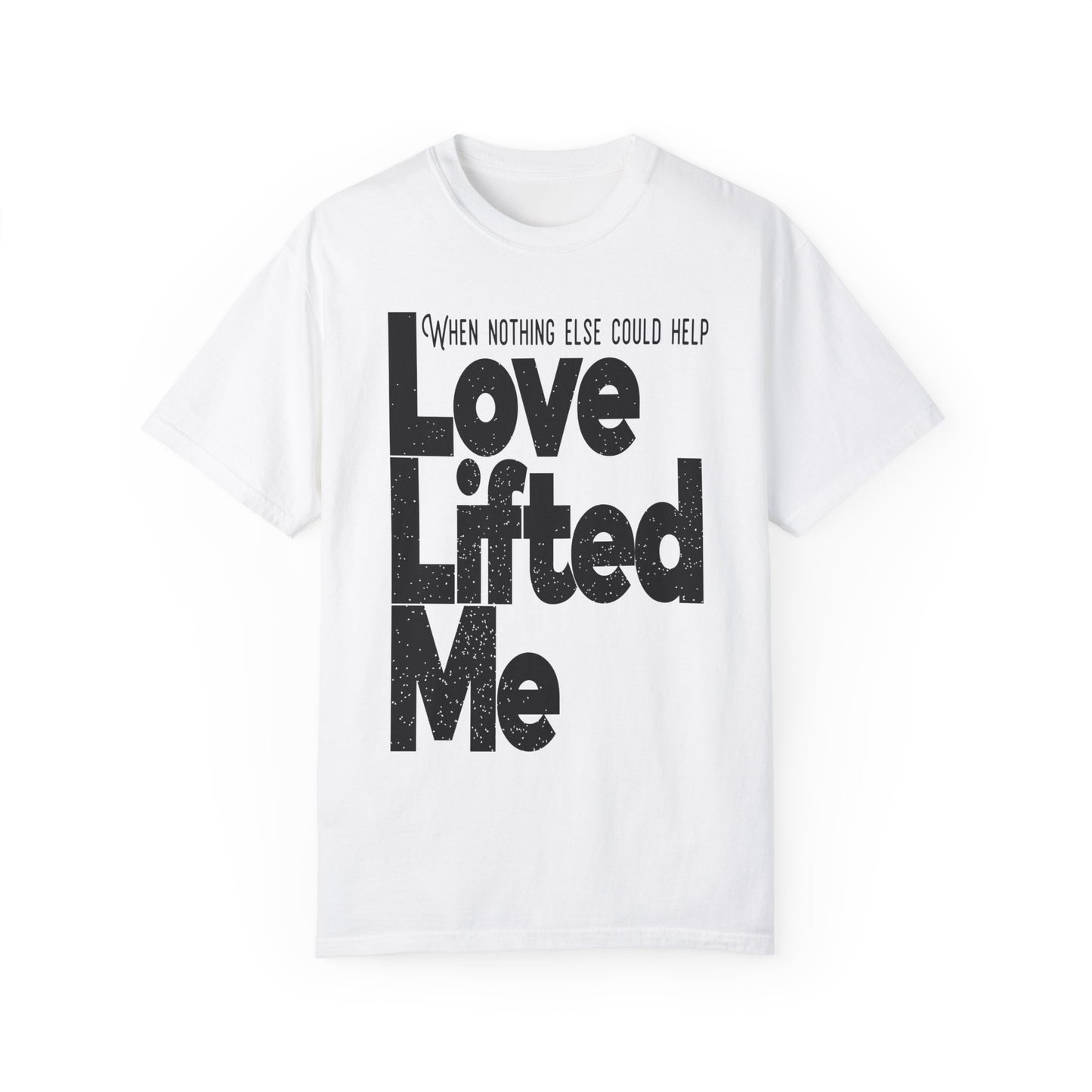Love Lifted Me Tee