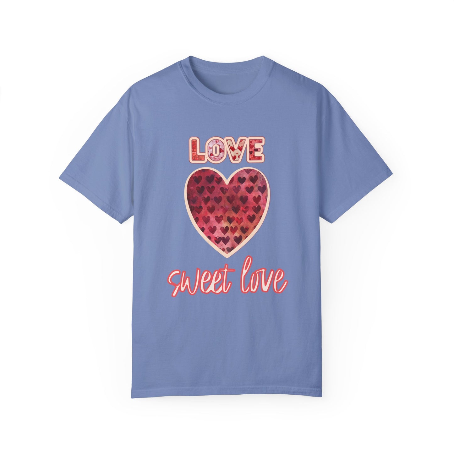 Love Sweet Love Garment-Dyed T-shirt