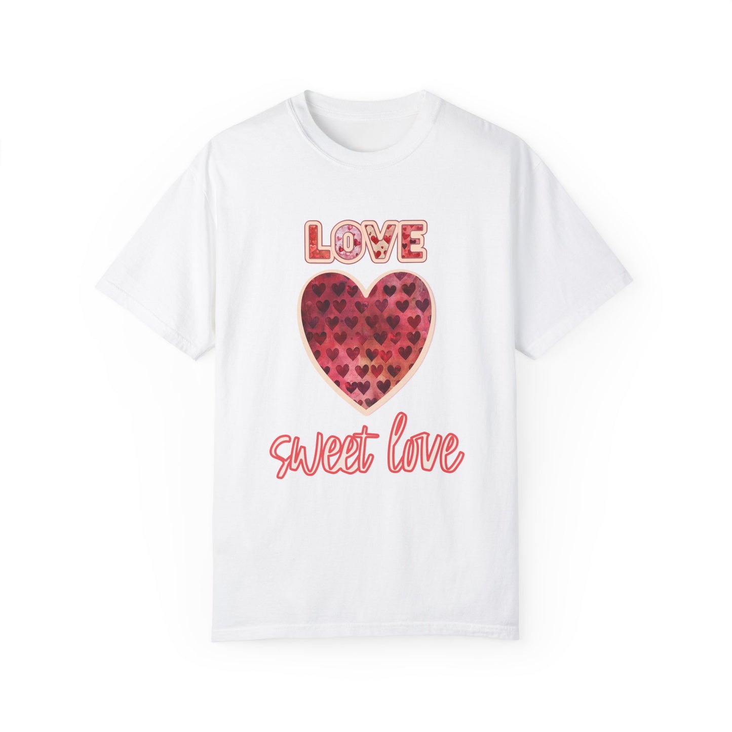Love Sweet Love Garment-Dyed T-shirt