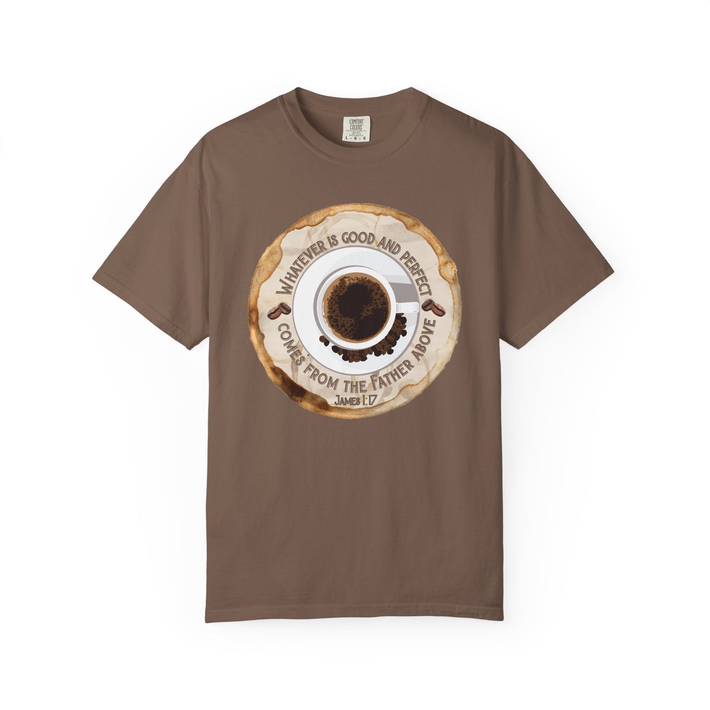 Whatever is Good and Perfect Coffee Tee