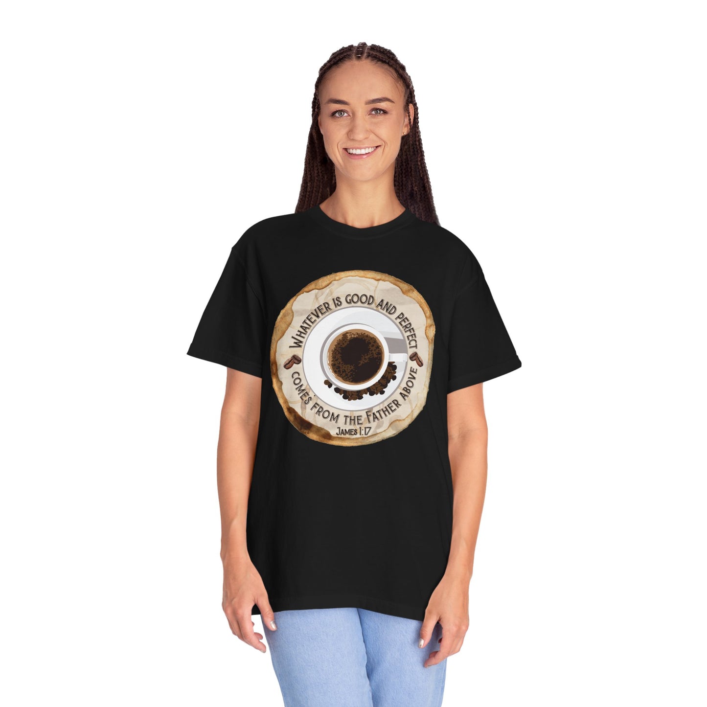 Whatever is Good and Perfect Coffee Tee