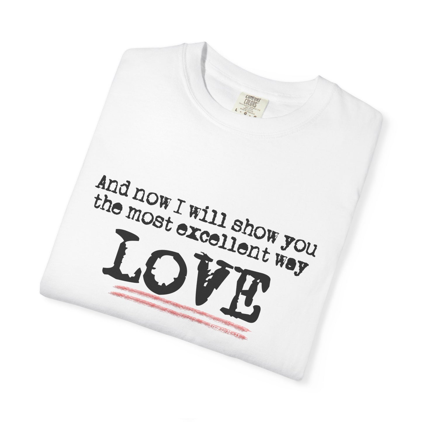 Most Excellent Way Garment-Dyed T-shirt