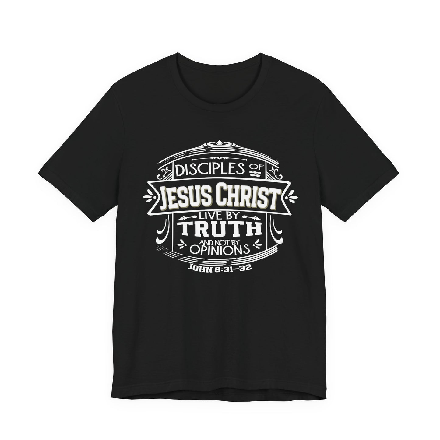 Disciples of Jesus Live by Truth T-shirt
