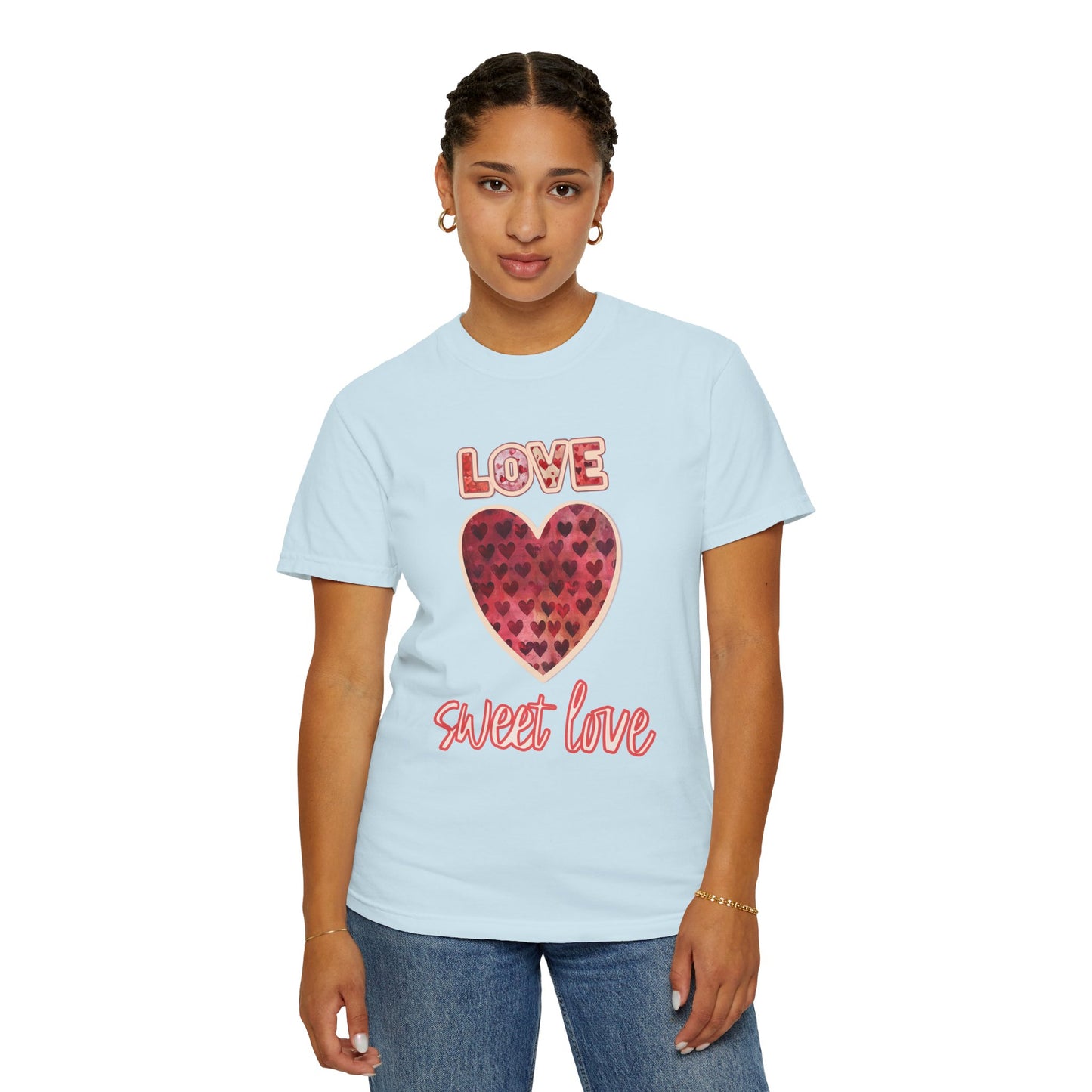 Love Sweet Love Garment-Dyed T-shirt