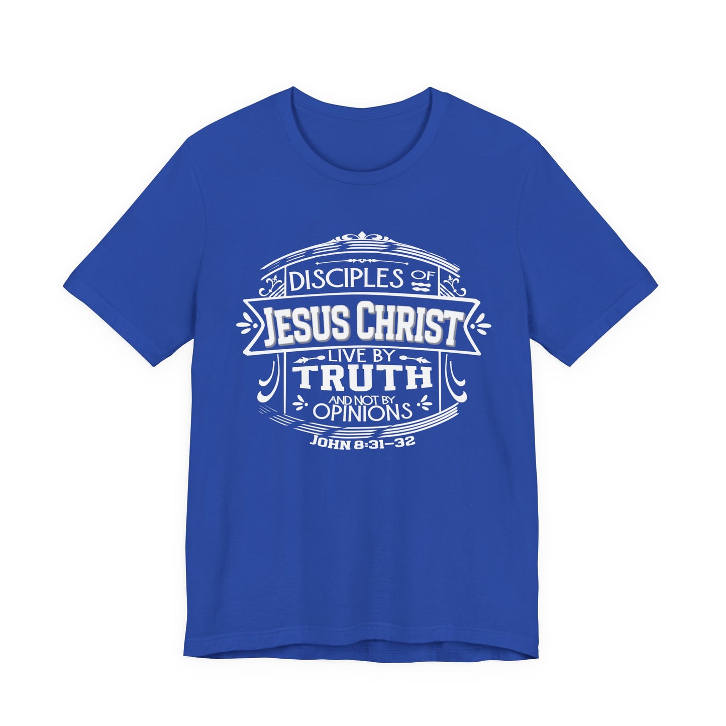 Disciples of Jesus Live by Truth T-shirt