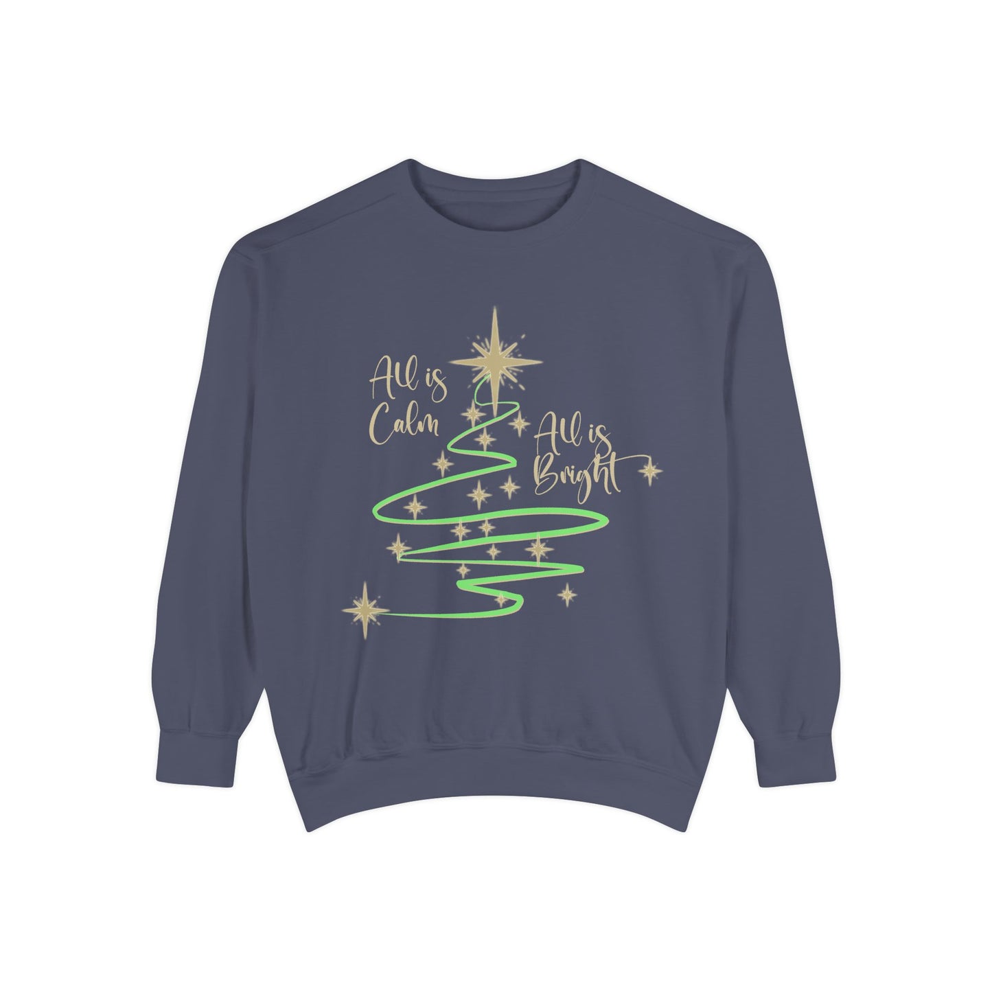 All is Calm, All is Bright Garment-Dyed Sweatshirt