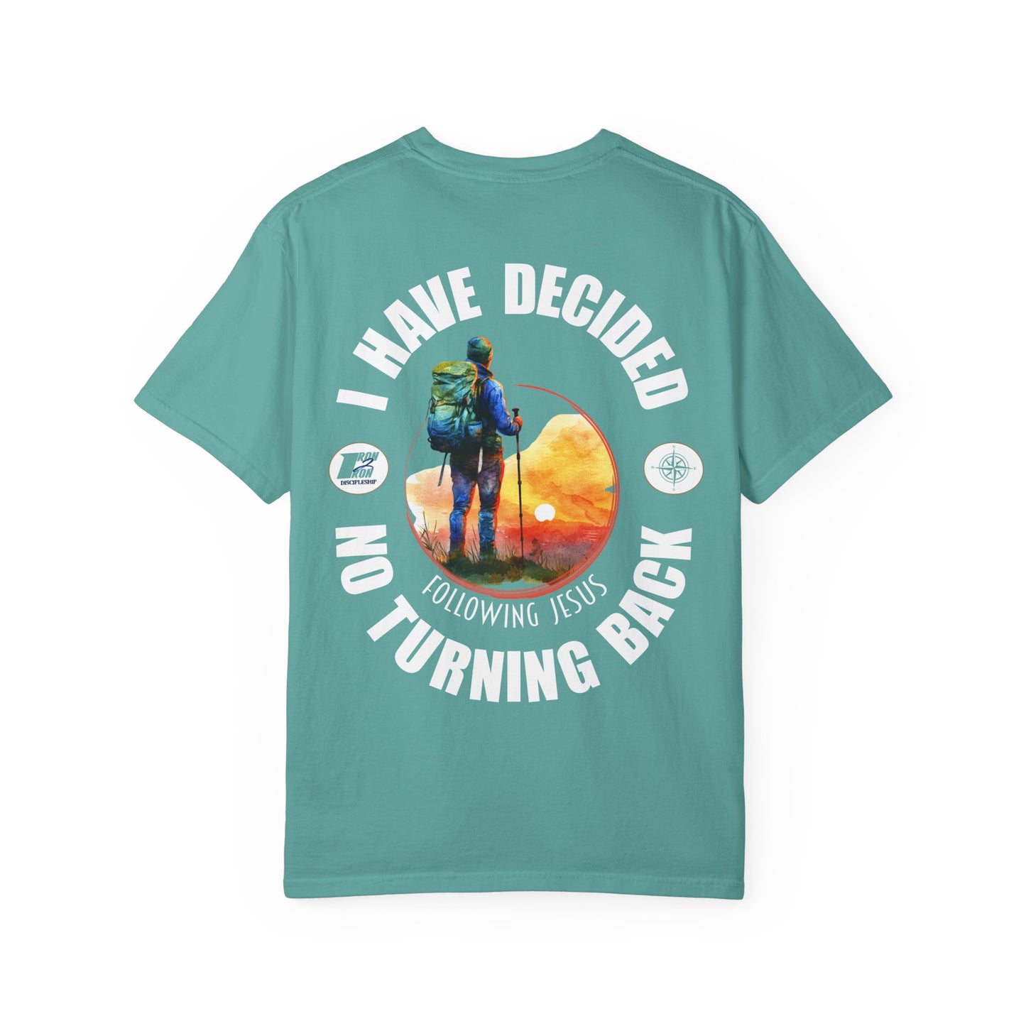 I Have Decided Garment-Dyed T-shirt