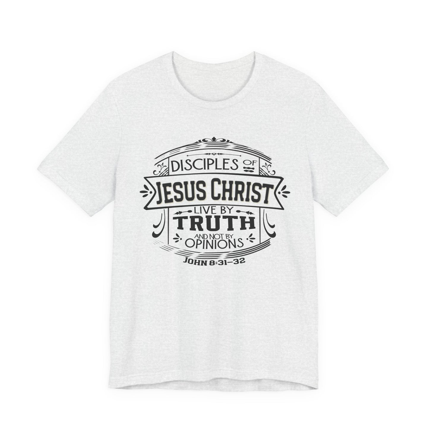 Disciples of Jesus Live by Truth T-shirt