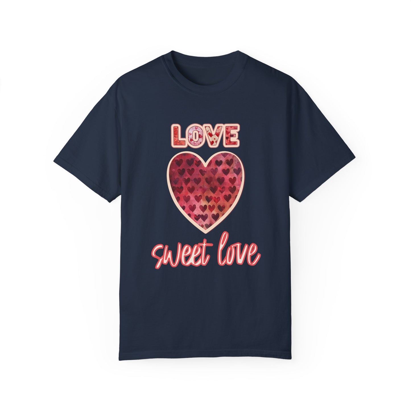 Love Sweet Love Garment-Dyed T-shirt