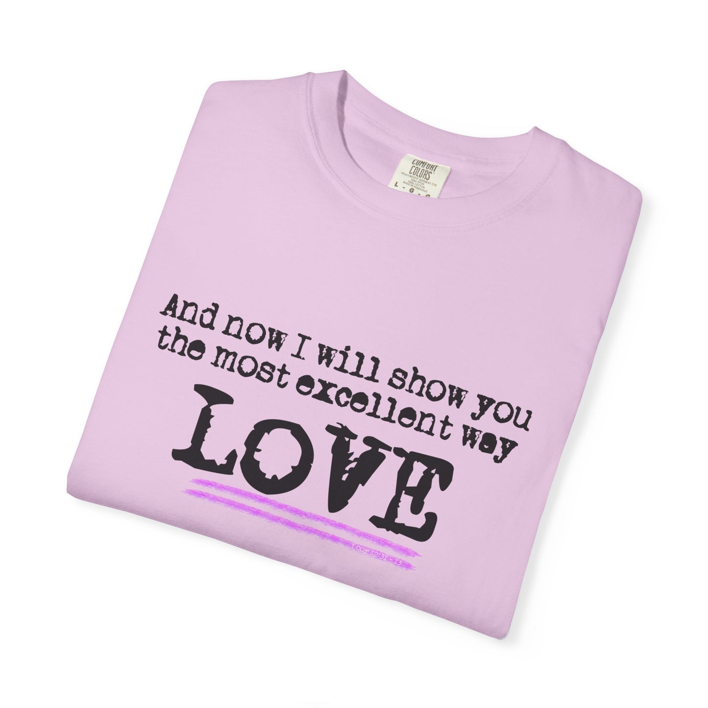 Most Excellent Way Garment-Dyed T-shirt