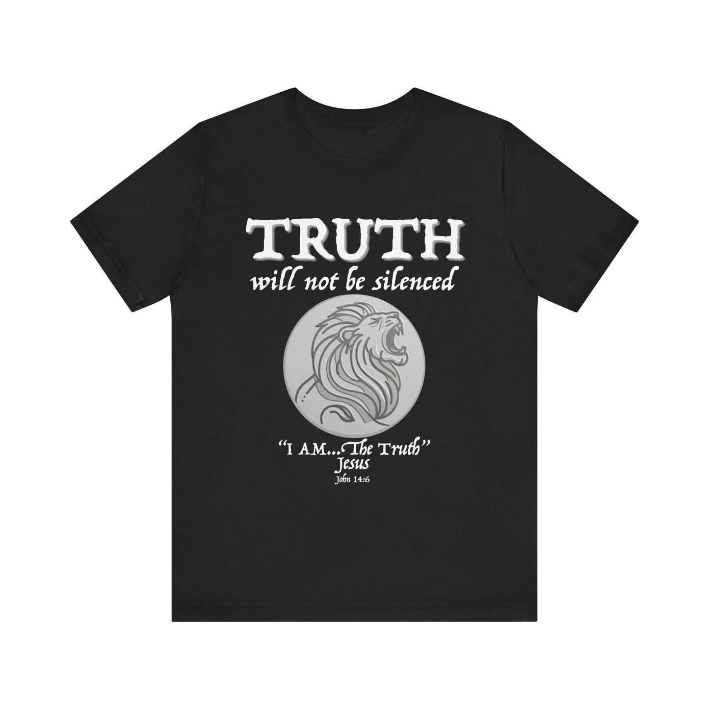 Truth Will Not Be Silenced (John 14:6) Tee