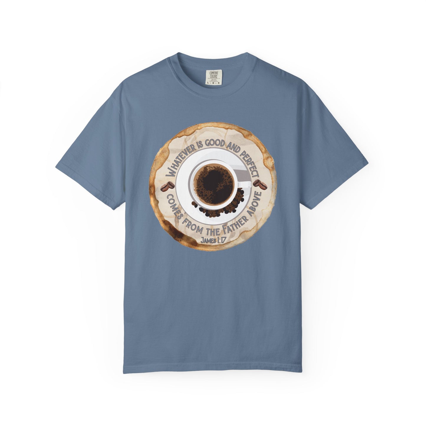 Whatever is Good and Perfect Coffee Tee