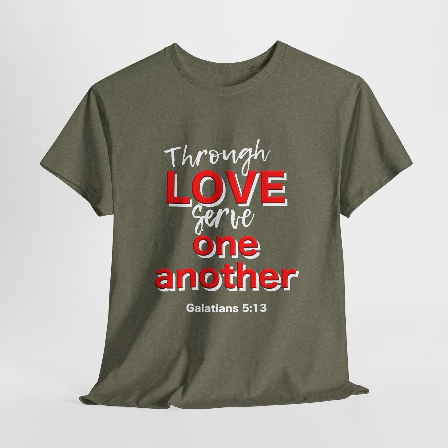 Through Love Serve One Another Tee