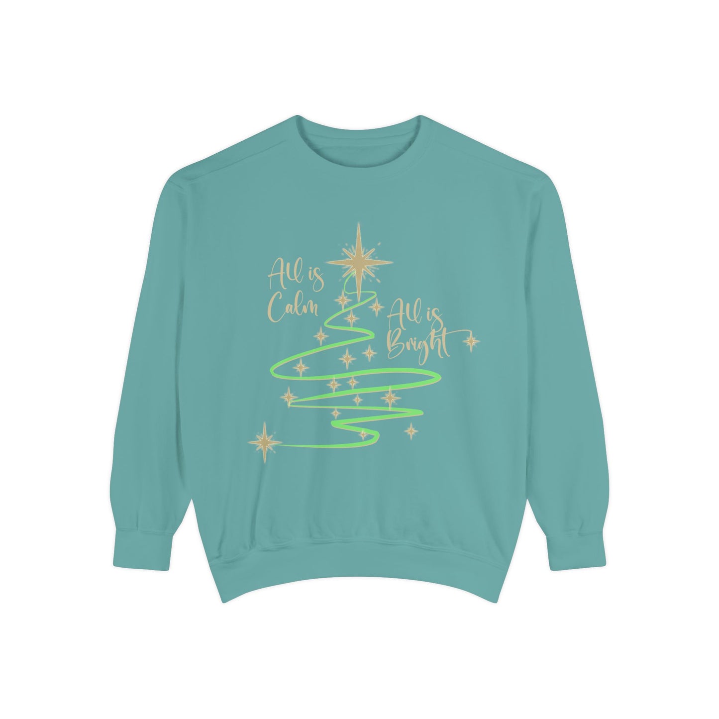 All is Calm, All is Bright Garment-Dyed Sweatshirt