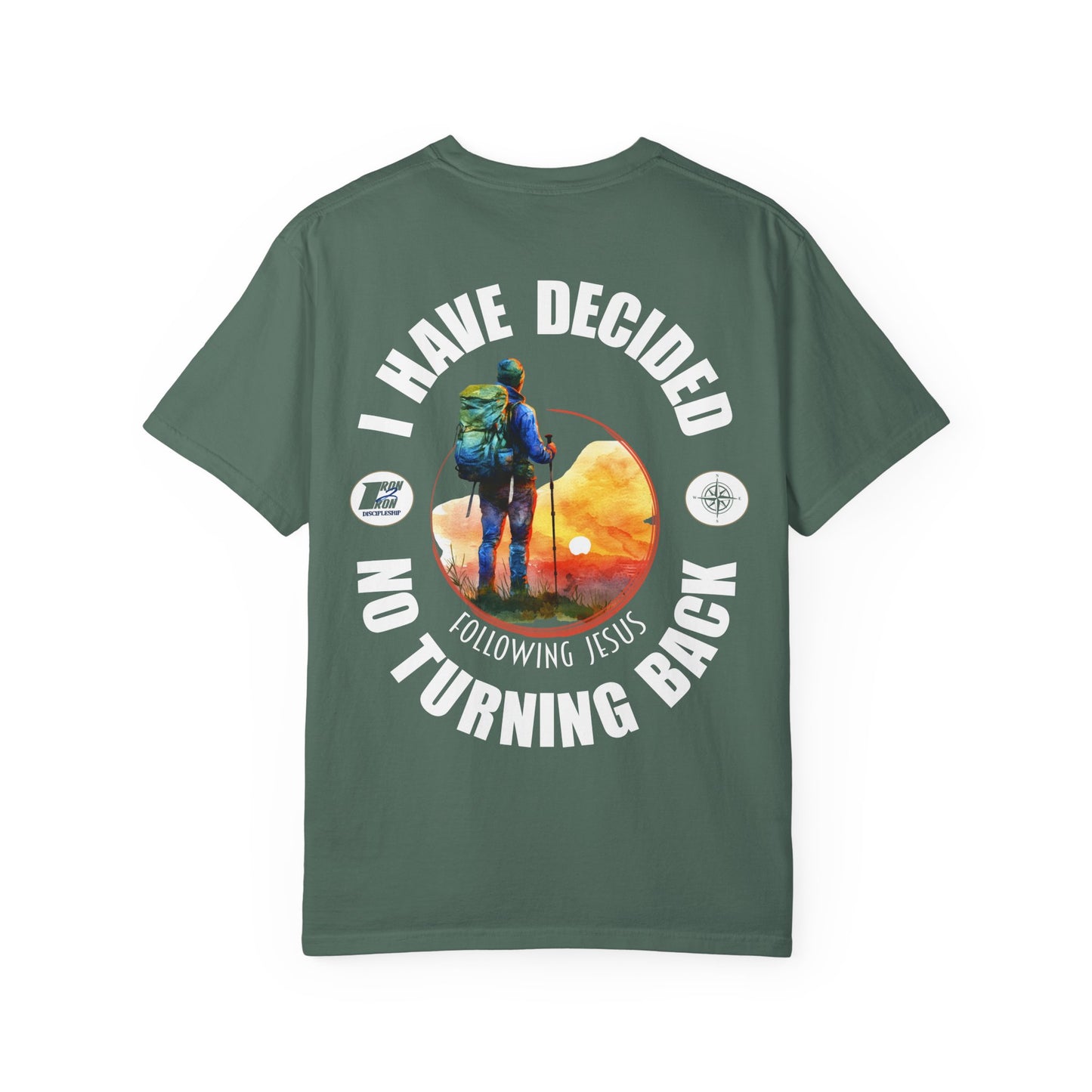 I Have Decided Garment-Dyed T-shirt