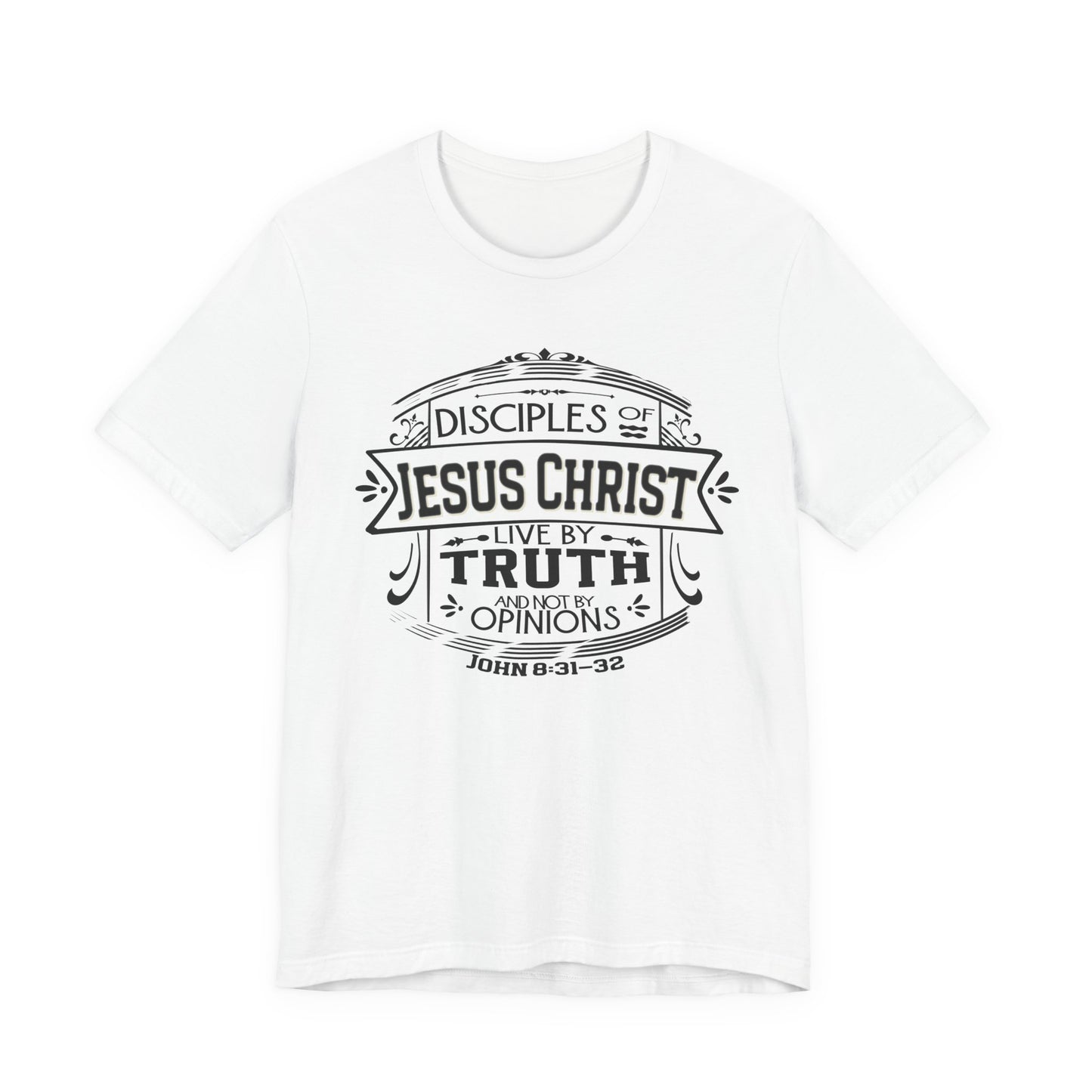 Disciples of Jesus Live by Truth T-shirt