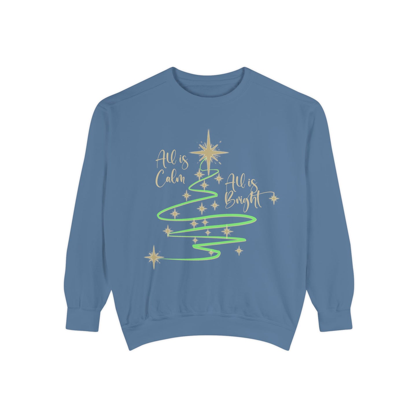 All is Calm, All is Bright Garment-Dyed Sweatshirt