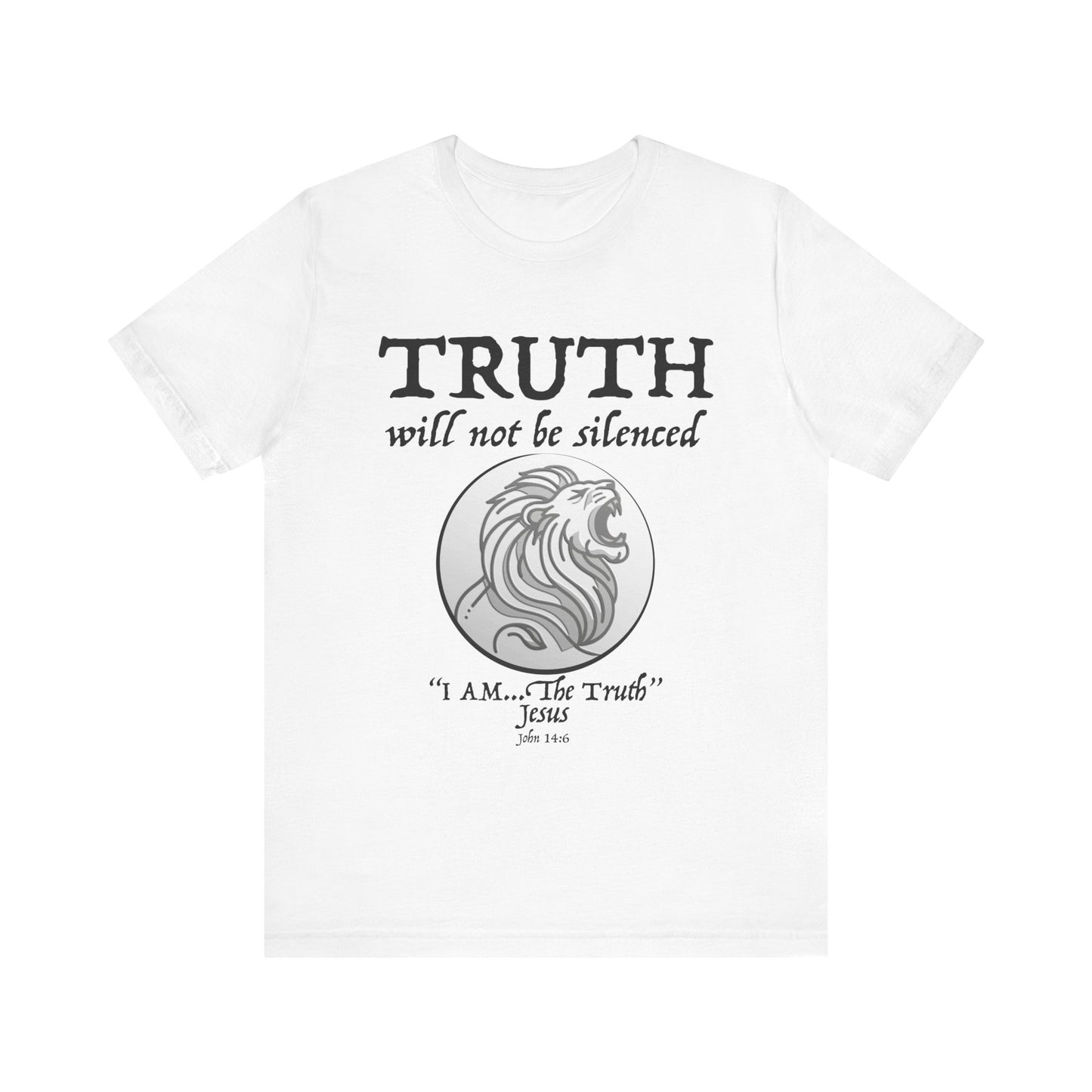 Truth Will Not Be Silenced (John 14:6) Tee