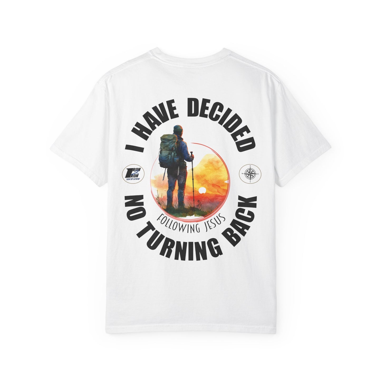 I Have Decided Garment-Dyed T-shirt