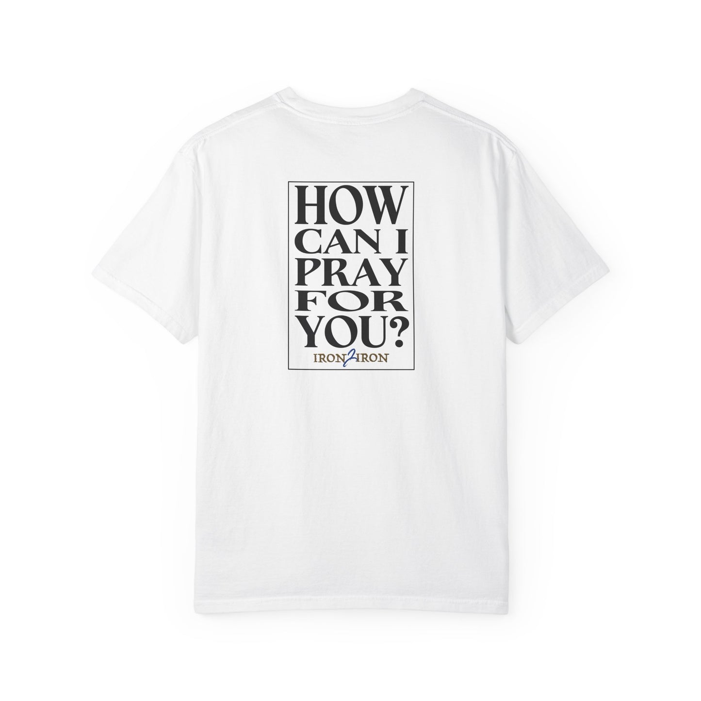 How Can I Pray for You? Tee