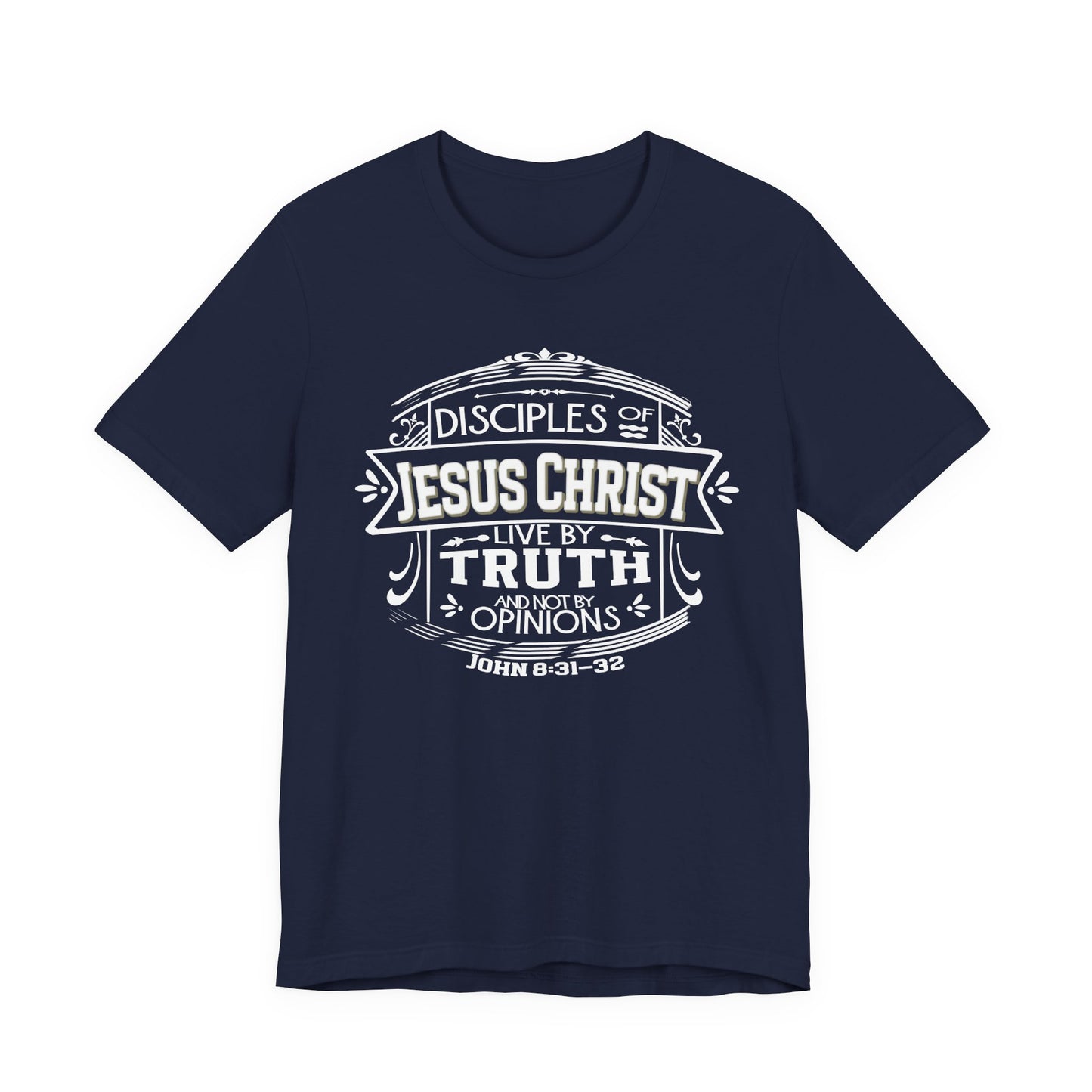 Disciples of Jesus Live by Truth T-shirt