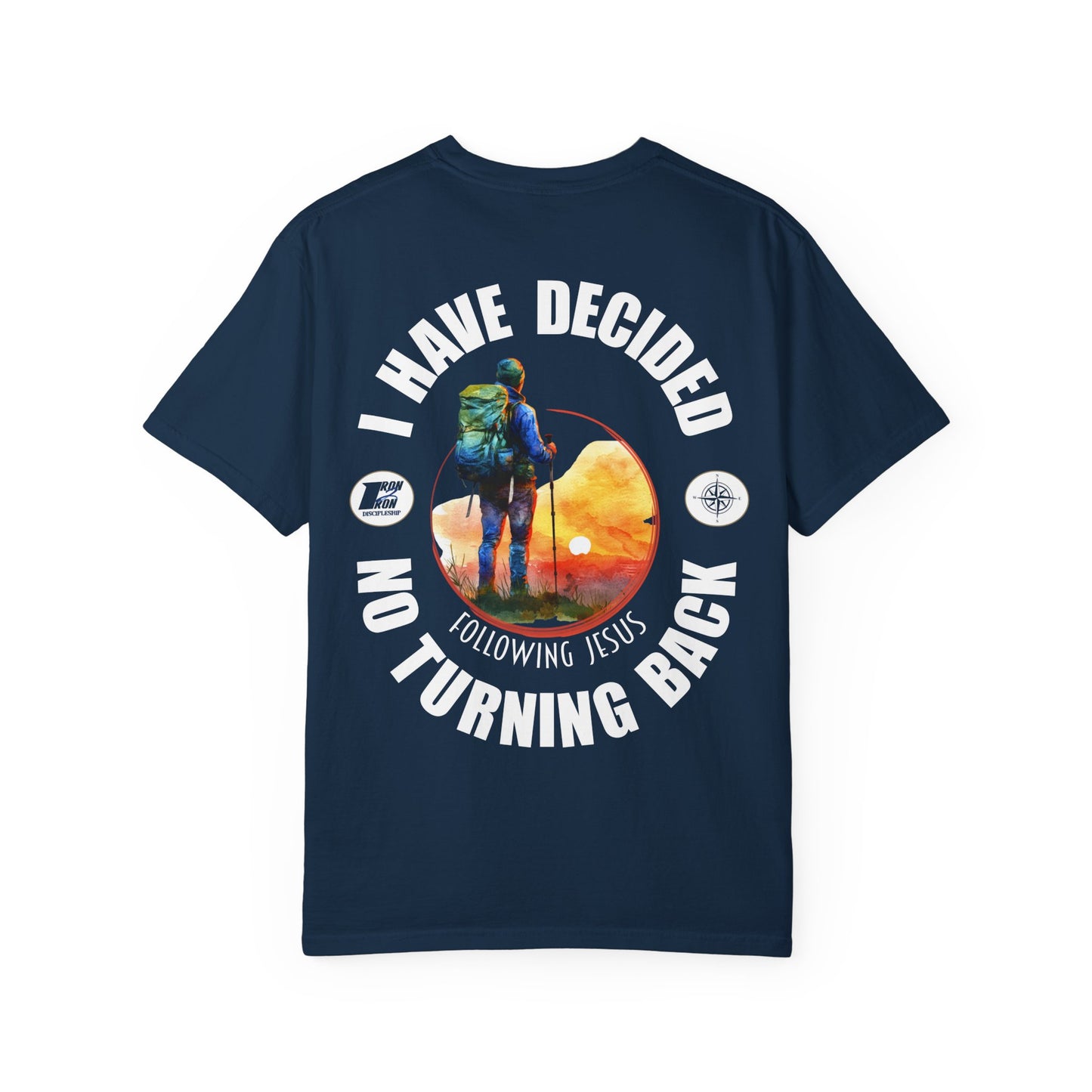 I Have Decided Garment-Dyed T-shirt