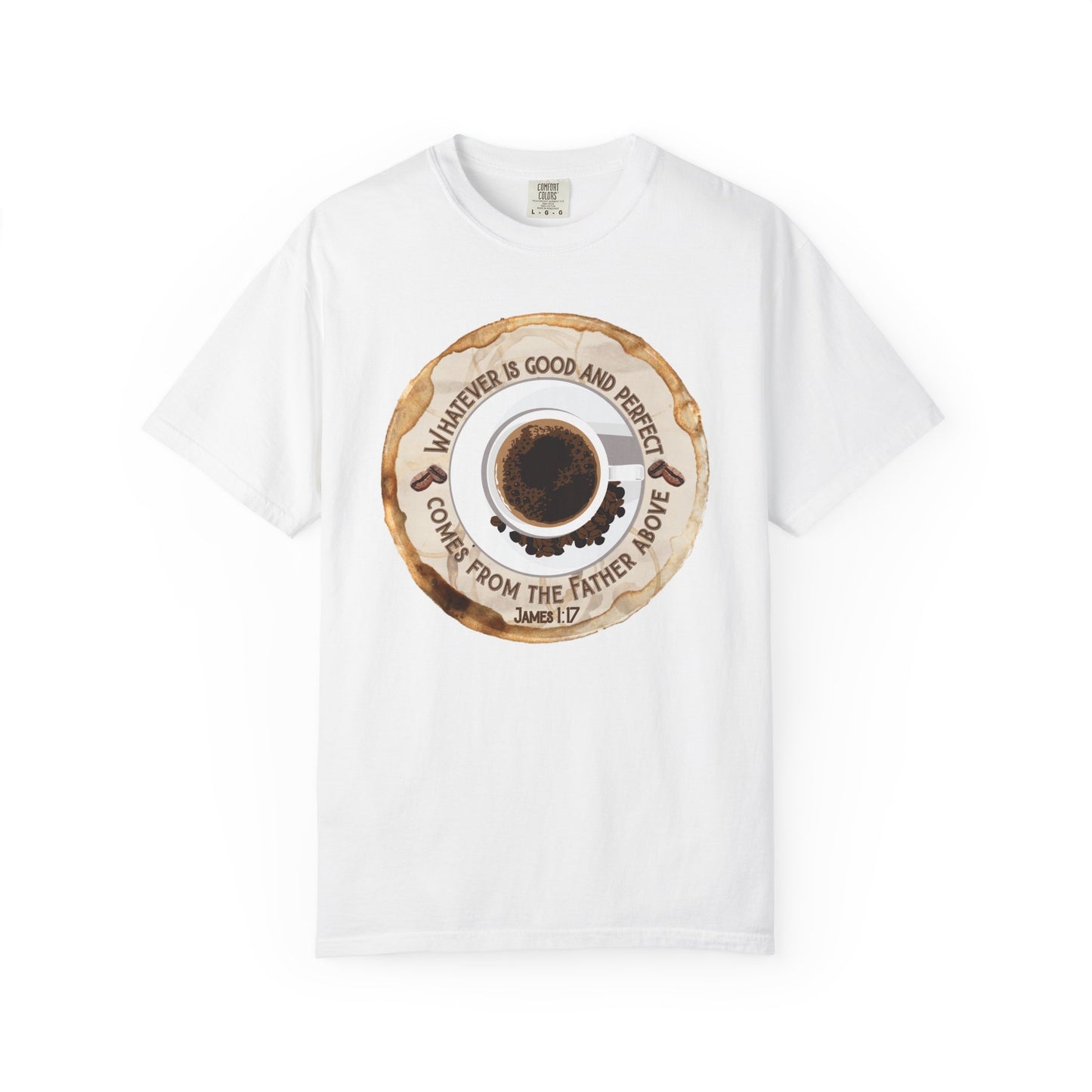 Whatever is Good and Perfect Coffee Tee