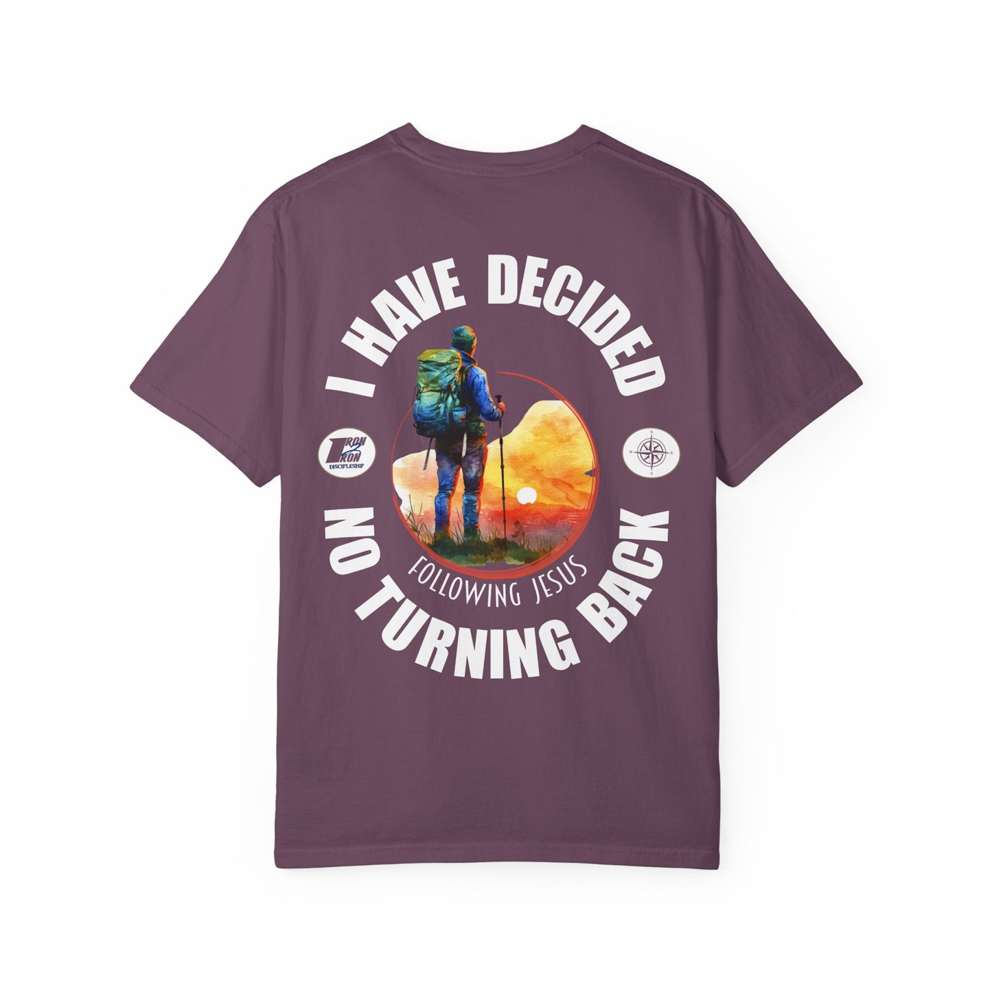 I Have Decided Garment-Dyed T-shirt