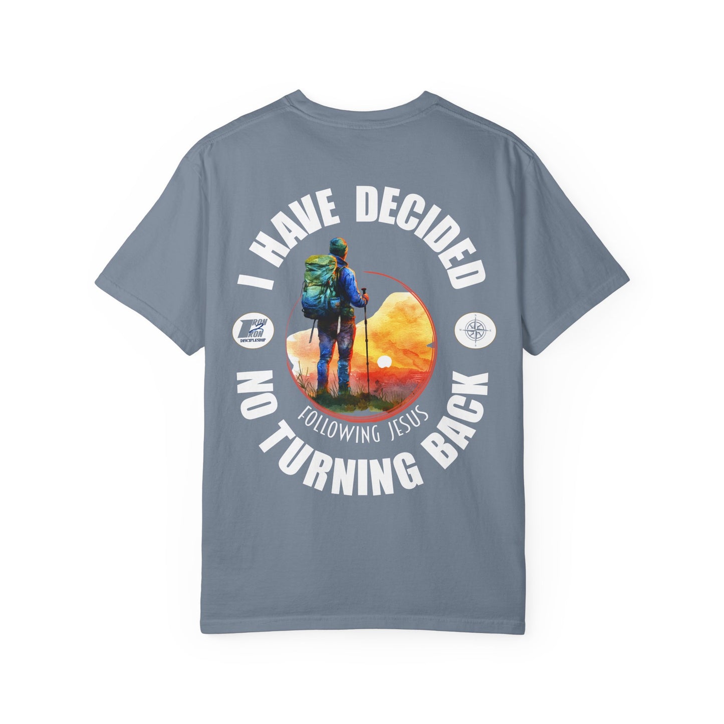 I Have Decided Garment-Dyed T-shirt