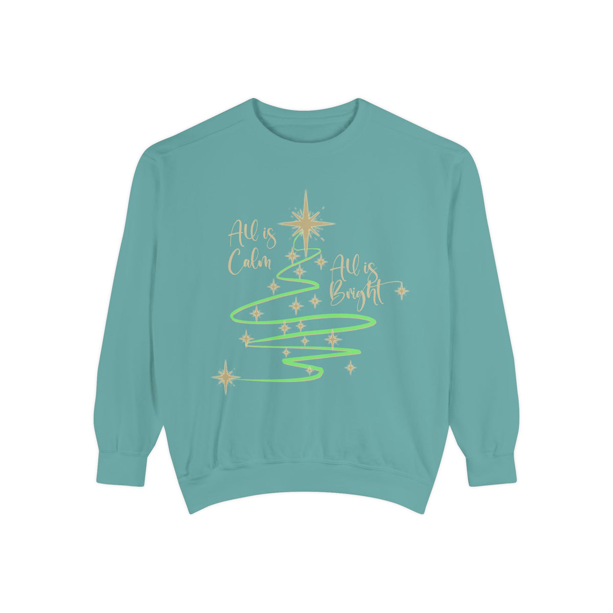 All is Calm, All is Bright Garment-Dyed Sweatshirt