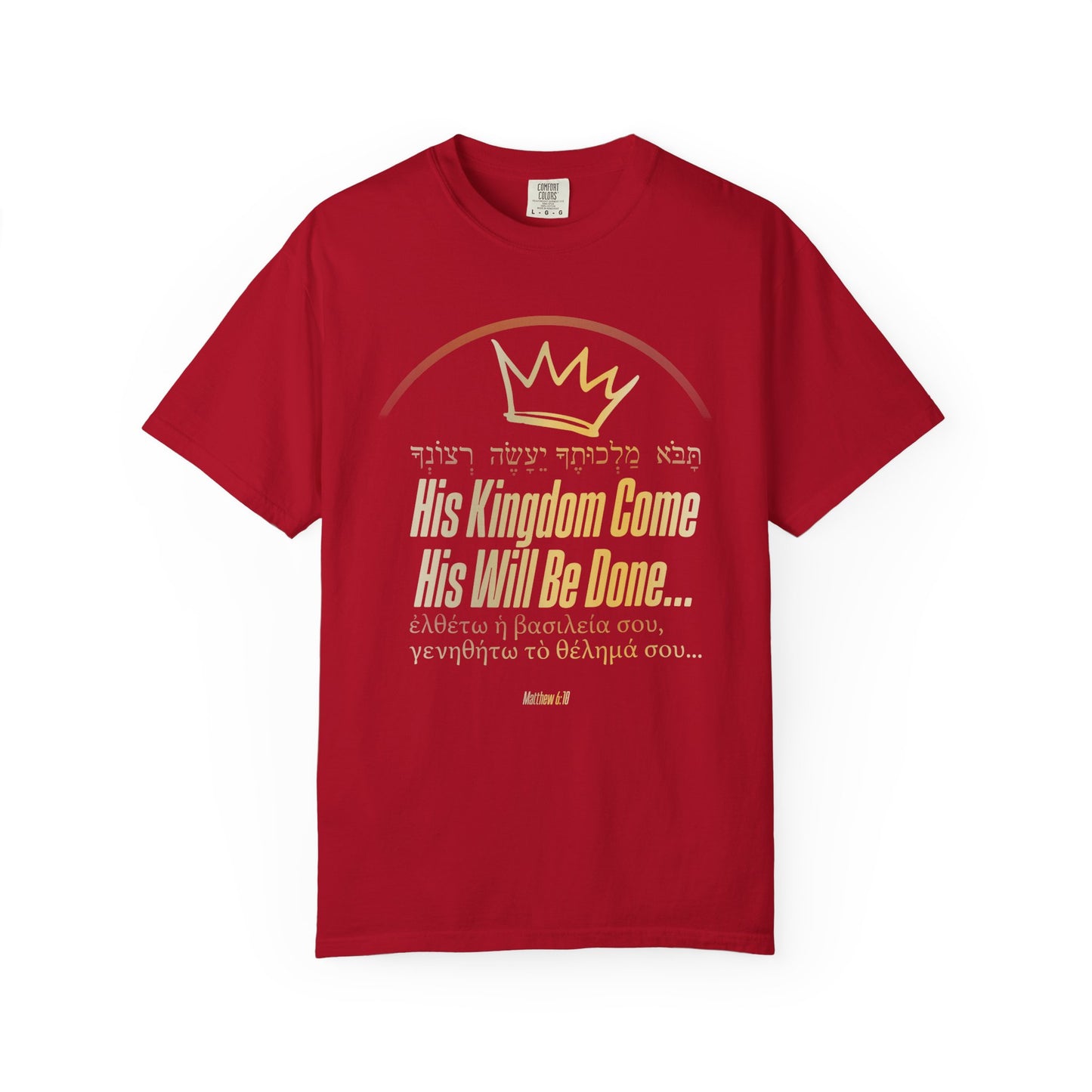 His Kingdom Come Unisex Garment-Dyed T-shirt